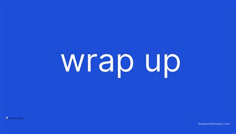 WRAP UP | Phrasal Verb WRAP UP Definition, Meaning and Example