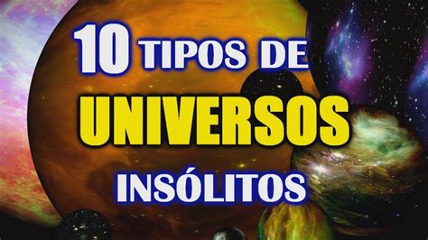 Cu Ntos Universos Existen Tipos De Universos M S Raros Youtube