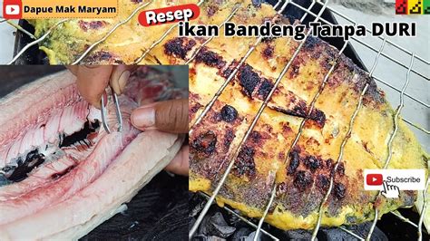 Cara Cabut Duri Ikan Bandeng Ikan Bandeng Bakar Tanpa Tulang Youtube