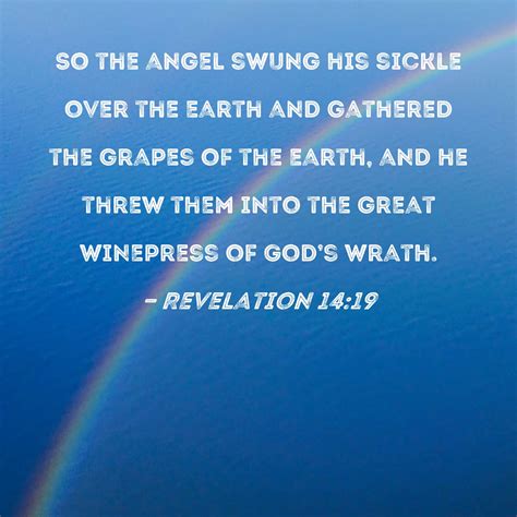 Revelation 14 19 So The Angel Swung His Sickle Over The Earth And