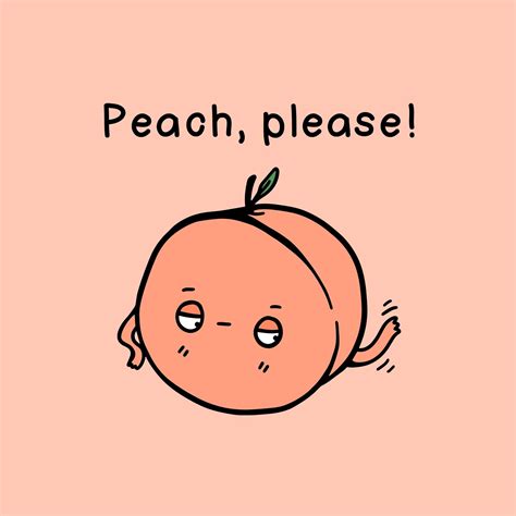 Peach Please Funny Puns Jokes Puns Jokes Funny Puns