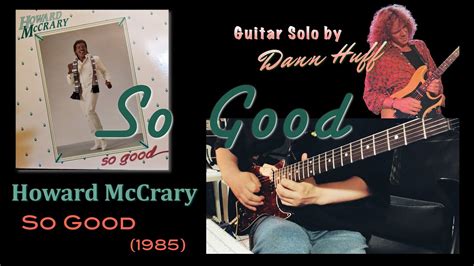 Howard Mccrary So Good Dann Huff Guitar Solo Cover James Tyler