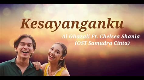 Kesayanganku Al Ghazali Ft Chelsea Shania Ost Samudra Cinta