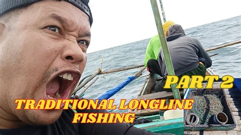 Traditional Longline Fishing Part March Adventure Youtube