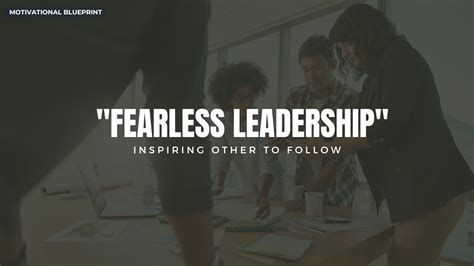 Fearless Leadership Inspiring Others To Follow Youtube