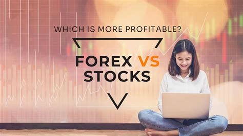 Forex Vs Stocks Which Is More Profitable And Why Coinstatics