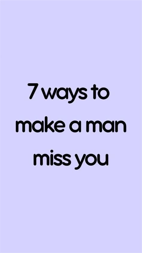 7 Ways To Make A Man Miss You Healthy Relationship Advice