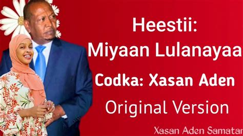 Xasan Adan Samatar Heestii Miyaan Lulanayaa Original Version Youtube