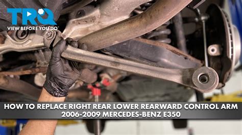 How To Replace Right Rear Lower Rearward Control Arm 2006 2009 Mercedes