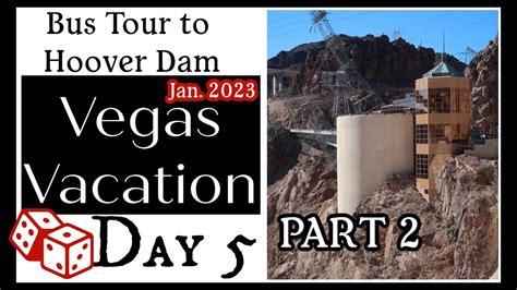 First Visit To Hoover Dam Bus Tour Vegas Vacation Day Part