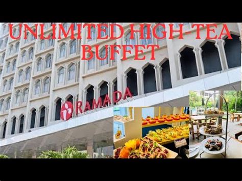 Unlimited High Tea Buffet Ramada Hotel Colombo