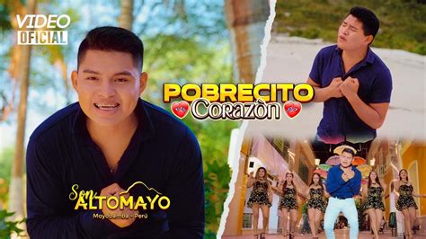 Pobrecito Corazón Son Altomayo Video Clip Youtube