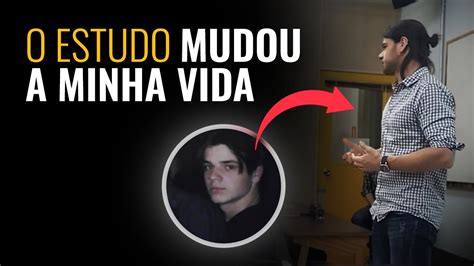 COMO O ESTUDO MUDOU A MINHA VIDA ESTRATÉGIAS DE ESTUDO YouTube