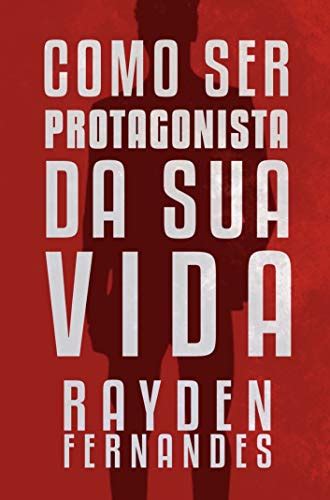 Lelivros Como Ser Protagonista Da Sua Vida Um Guia Pr Tico Para A