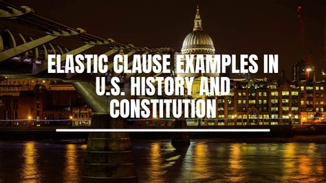 Elastic Clause Examples In U S History And Constitution Constitution