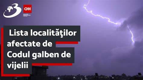 Atenţionare meteo ANM imediată Lista localităţilor afectate de Codul