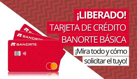 Tarjeta de crédito Banorte Básica Mira todo y cómo solicitar el tuyo