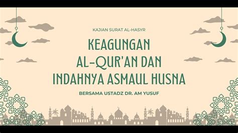 Keagungan Al Qur An Dan Indahnya Asmaul Husna Kajian Surat Al Hasyr