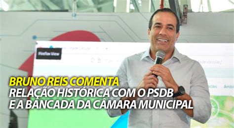 Bruno Reis Explica Rela O O Psdb Entrevista Em V Deo Not Cias