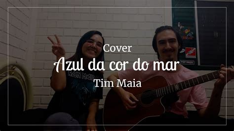 Azul Da Cor Do Mar Tim Maia Cover Youtube