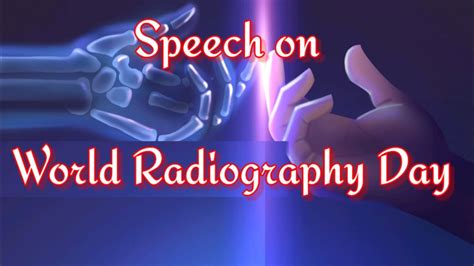 World Radiology Day Speech On World Radiography Day World