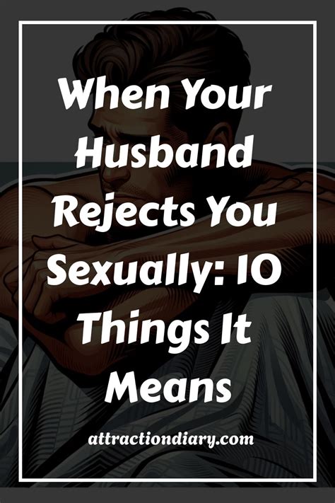 When Your Husband Rejects You Sexually 10 Things It Means Artofit