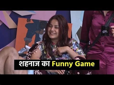 Bigg Boss Shehnaz Gill In Funny Mood Play Dumb Character With