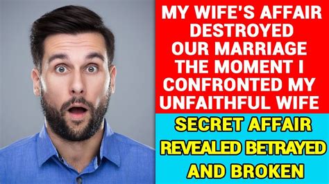 My Wifes Affair Destroyed Our Marriage The Moment I Confronted My