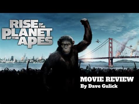 Rise Of The Planet Of The Apes 2011 Movie Review By Dave Gulick YouTube