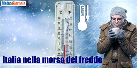 Meteo Imminente Crollo Termico Arrivano Le Gelate Freddo Sino A