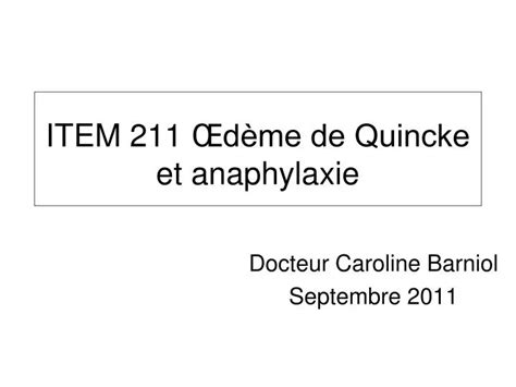 PPT ITEM 211 Œdème de Quincke et anaphylaxie PowerPoint Presentation