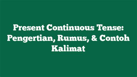 Present Continuous Tense Pengertian Rumus Contoh Kalimat 310