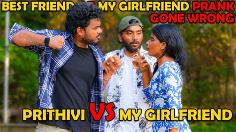 Friend Ah Girl Friend Ah Prank Best Friend VS My Girl Friend Ft