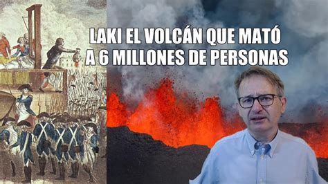 Laki El Volc N Que Mat A Millones De Personas Y Desencaden La