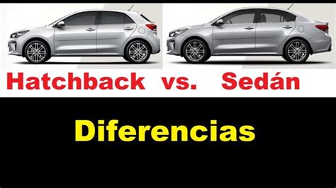 Conoces la diferencia entre Hatchback y Sedán Descubre aquí las