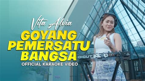 Vita Alvia Goyang Pemersatu Bangsa Official Karaoke Video YouTube