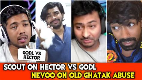 Scout On GodL Vs Hector Matter Neyoo On Ghatak Shreeman Legend