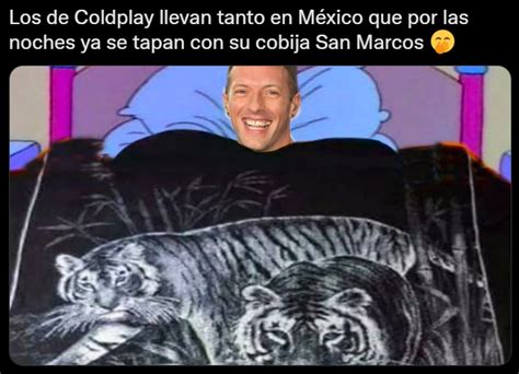 Burladelapol Tica Coldplay Lleva Tanto Tiempo En M Xico Que Se