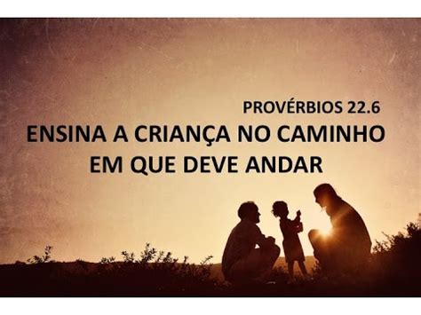 Ensine A Criança No Caminho - Ensina a criança no caminho em que deve andar - YouTube