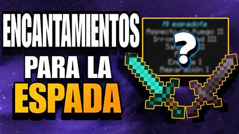 La Mejor Gu A De Encantamientos Para La Espada Minecraft Bedrock Deja