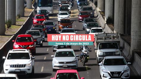 Hoy No Circula 1 De Mayo Del 2023 Estos Autos Descansan En La Cdmx Y