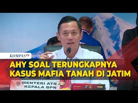 FULL Menteri AHY Soal Terungkapnya Kasus Mafia Tanah Di Jatim