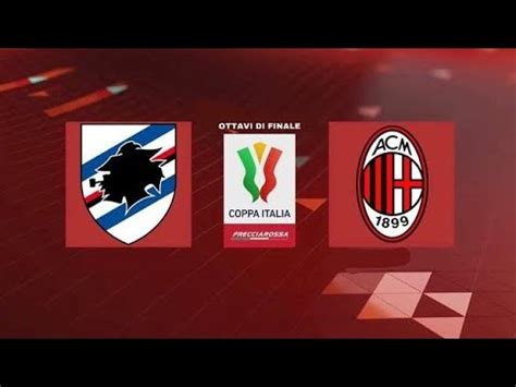 Coppa Italia Ottavi Di Finale Sampdoria Milan Youtube