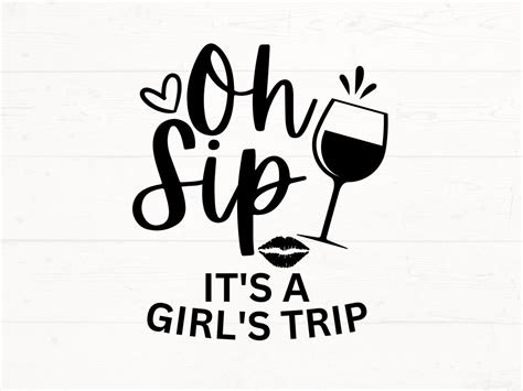 Oh Sip Its A Girls Trip Svg Girls Trip Png Girls Trip Design Friend