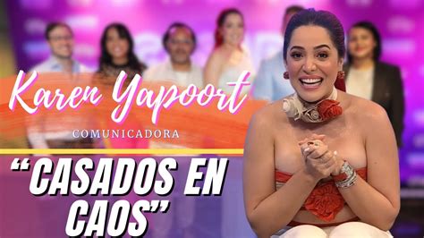 Karen Yapoort Viene Con Nueva Propuesta Televisiva Casados En Caos