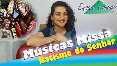 MÚSICAS PARA MISSA DO BATISMO DO SENHOR YouTube