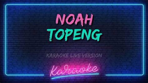 Karaoke Noah Topeng Youtube