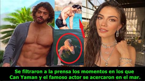 Se Filtraron A La Prensa Los Momentos En Los Que Can Yaman Y El Famoso