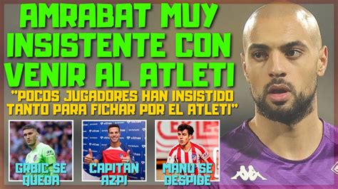 AMRABAT OBSESIONADO Y MUY INSISTENTE CON VENIR AL ATLETI GRBIC SE QUEDA