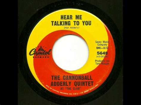 The Cannonball Adderly Quintet At The Club Hear Me Talking To You